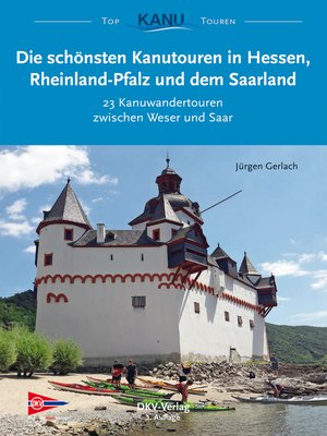 cover image of Die schönsten Kanutouren in Hessen, Rheinland-Pfalz und dem Saarland